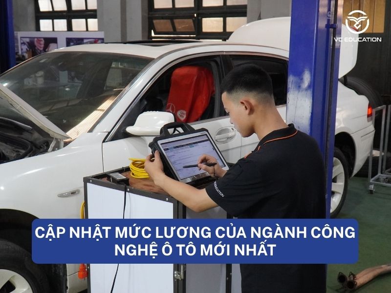 Cập nhật mức lương của ngành công nghệ ô tô mới nhất