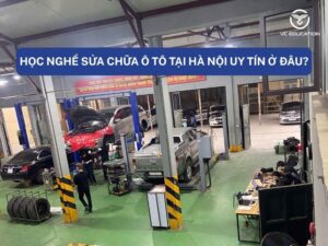 Học nghề sửa chữa ô tô tại Hà Nội uy tín ở đâu?