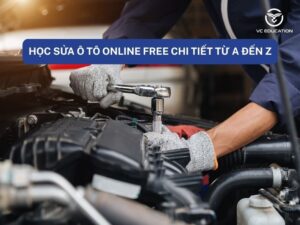 Học sửa ô tô online FREE chi tiết từ A đến Z