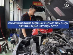 Có nên học nghề điện hay không? Nên chọn điện dân dụng hay điện ô tô?