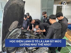 Học điện lạnh ô tô là làm gì? Mức lương như thế nào?