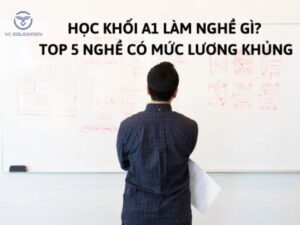 Học khối A1 làm nghề gì? Top 5 nghề có mức lương khủng cho khối A1