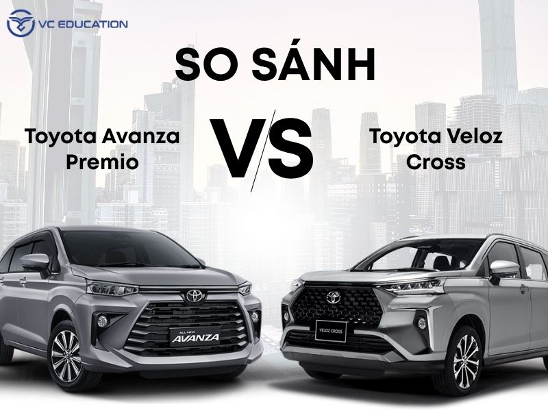 So sánh avanza và veloz lựa chọn tối ưu cho gia đình việt