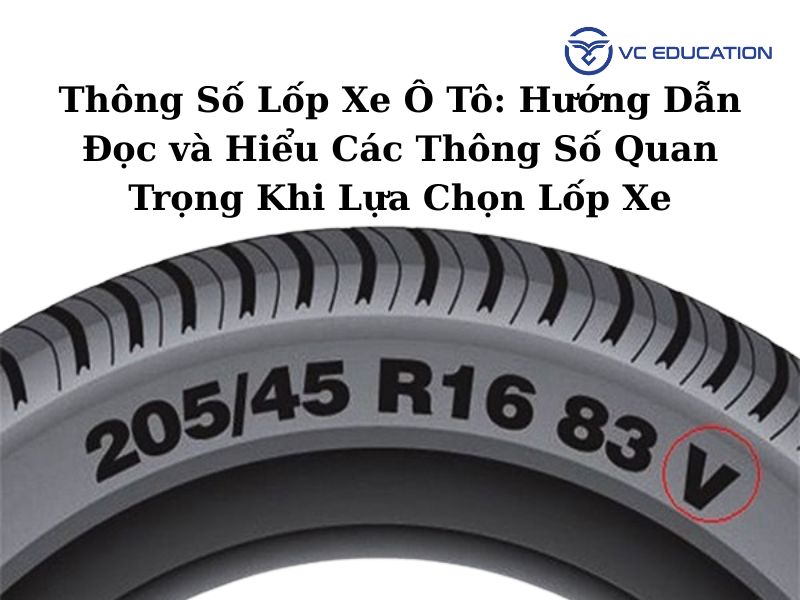 Thông số lốp xe ô tô: Chi tiết cách đọc khi lựa chọn lốp Xe