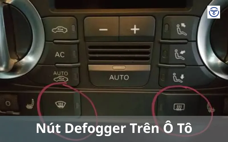 Nhận diện nút defogger, sấy kính sau và tuần hoàn gió