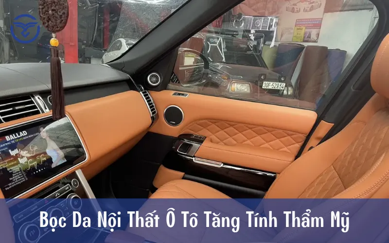 Bọc da nội thất ô tô tăng tính thẩm mỹ
